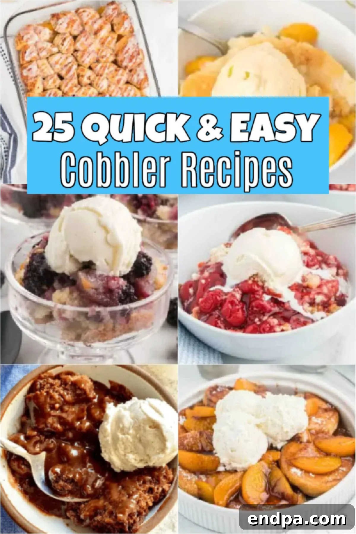 Ultimate Cobbler Collection 2 A selection of 25 easy Cobbler Recipes perfect for any occasion. These delicious fruit cobblers include apple, peach, blackberry, and more. Serve warm with a generous scoop of vanilla ice cream or a dollop of whipped cream.